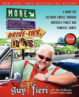 More Diners, Drive-Ins and Dives: A Drop-Top Culinary Cruise Through America's Finest and Funkiest Joints by Ann Volkwein, Guy Fieri