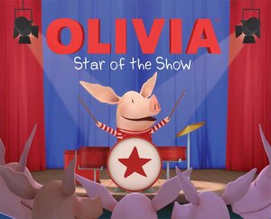 Olivia: Star of the Show by Shane L. Johnson, Tina Gallo