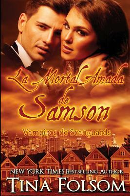 La Mortal Amada de Samson by Tina Folsom