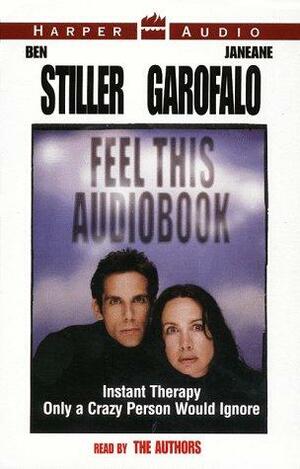 Feel This Audiobook by Ben Stiller, Janeane Garofalo