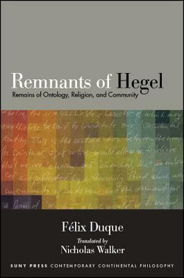 Remnants of Hegel by Felix Duque