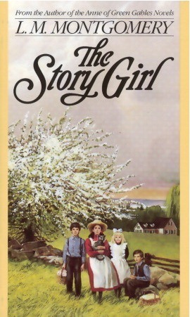 The Story Girl by L.M. Montgomery