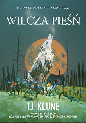 Wilcza pieśń by TJ Klune, Anna Standowicz-Chojnacka