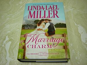 The Marriage Charm (The Brides of Bliss County) Large Print by Linda Lael Miller