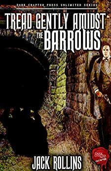 Tread Gently Amidst The Barrows by Jack Rollins