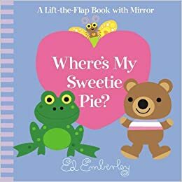 Where's My Sweetie Pie? by Ed Emberley