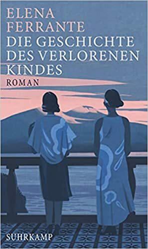 Die Geschichte des verlorenen Kindes by Elena Ferrante