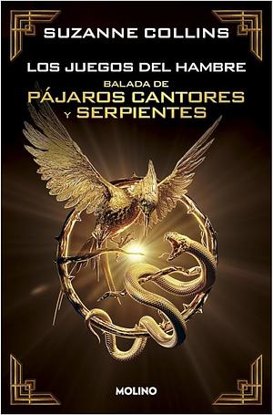 Balada de Pájaros Cantores Y Serpientes (Edición Especial Coleccionista) / The Ballad of Songnbirds and Snakes by Suzanne Collins