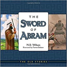 The Sword of Abram by N.D. Wilson