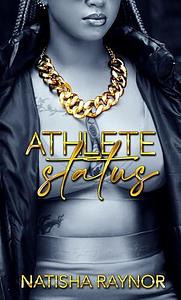 Athlete Status by Natisha Raynor, Natisha Raynor