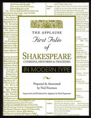 Applause First Folio of Shakespeare in Modern Type: Comedies, Histories & Tragedies by William Shakespeare
