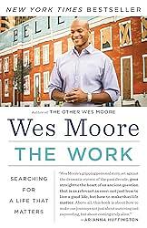 The Work: The Search for a Life that Matters by Wes Moore