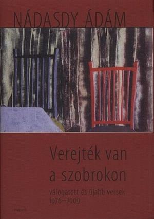 Verejték van a szobrokon. Válogatott és újabb versek 1976-2009 by Nádasdy Ádám