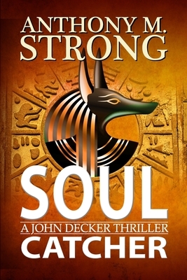 Soul Catcher by Anthony M. Strong