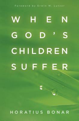 When God's Children Suffer by Horatius Bonar