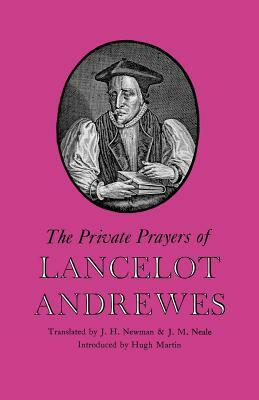 The Private Prayers of Lancelot Andrewes by Lancelot Andrewes