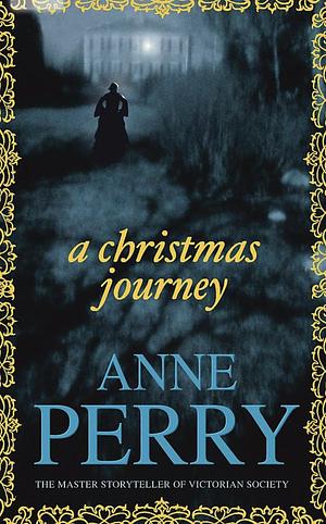 A Christmas Journey by Anne Perry