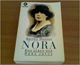 Nora: Das Leben der Nora Joyce by Brenda Maddox