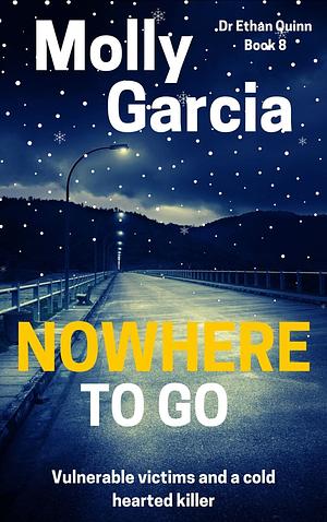 Nowhere To Go by Molly Garcia