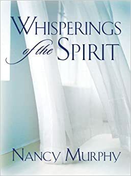 Whisperings of the Spirit by Nancy Murphy