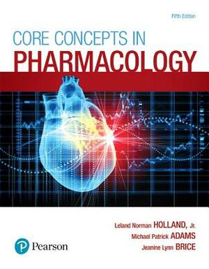 Student Workbook and Resource Guide for Core Concepts in Pharmacology by Jeanine Brice, Michael Adams, Leland Holland