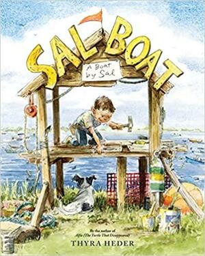 Sal Boat: (A Boat by Sal) by Thyra Heder