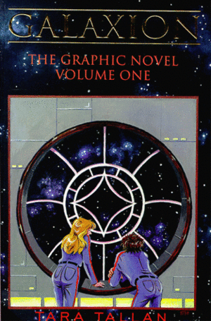 Galaxion: The Graphic Novel Volume One by Tara Tallan