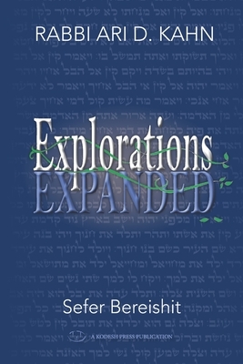 Explorations Expanded (Bereishit) by Ari D. Kahn