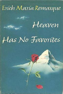 Heaven Has No Favorites by Erich Maria Remarque