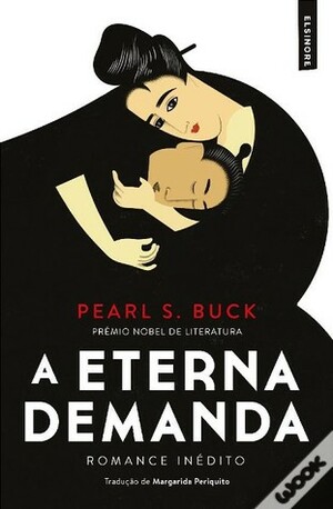 A Eterna Demanda by Pearl S. Buck