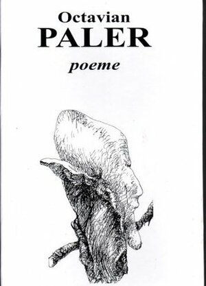 Poeme, Octavian Paler by Mircia Dumitrescu, Octavian Paler, Liviu Craciun