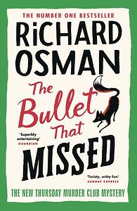 The Bullet That Missed by Richard Osman