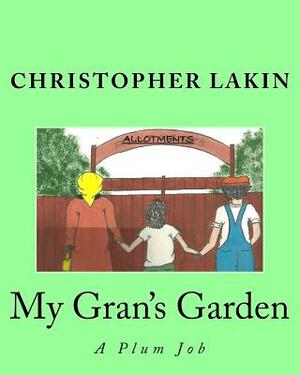 My Gran's Garden: The Plum Job by Christopher Bruce Lakin