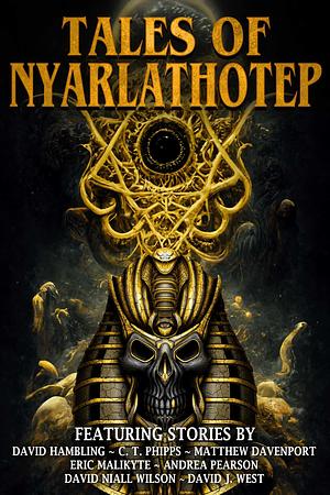 Tales of Nyarlathotep by C.T. Phipps
