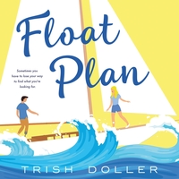 Float Plan by Trish Doller