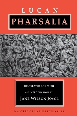 Pharsalia: The Earliest Debates Over Original Intent by Lucan