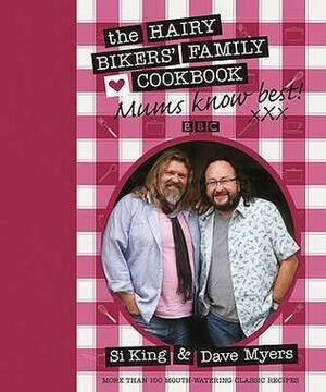 "Mums Know Best": The Hairy Bikers' Family Cookbook by Hairy Bikers