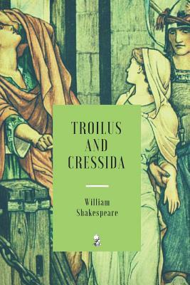 Troilus and Cressida by William Shakespeare