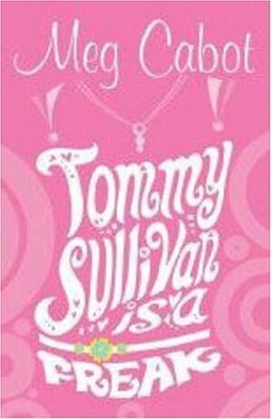 Tommy Sullivan Is a Freak by Meg Cabot