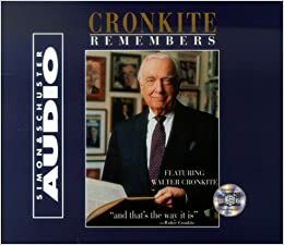 Walter Cronkite Remembers by Walter Cronkite