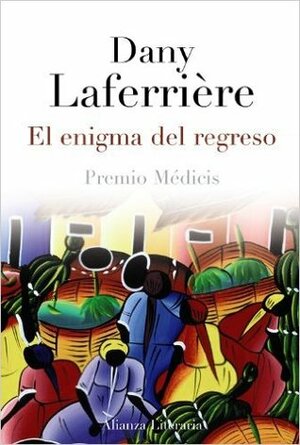 El enigma del regreso by Dany Laferrière, Elena-Michelle Cano, Íñigo Sánchez Paños