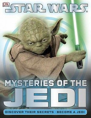 Star Wars: Mysteries of the Jedi by Elizabeth Dowsett, Shari Last