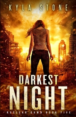 Darkest Night: A Post-Apocalyptic Survival Thriller by Kyla Stone
