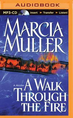 A Walk Through the Fire by Marcia Muller