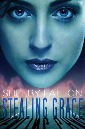 Stealing Grace by Shelly Crane, Shelby Fallon