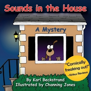 Sounds in the House: A Mystery by Karl Beckstrand
