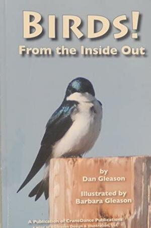 Birds!: From the Inside Out by Dan Gleason