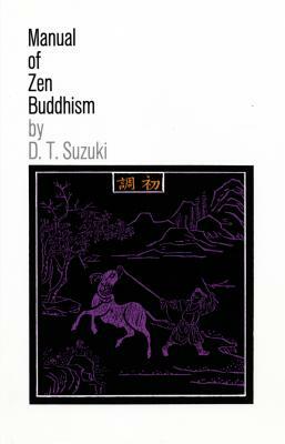 Manual of Zen Buddhism by Daisetz Teitaro Suzuki