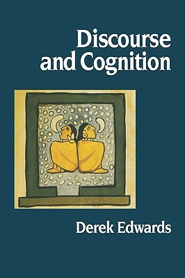 Discourse and Cognition by Derek Edwards