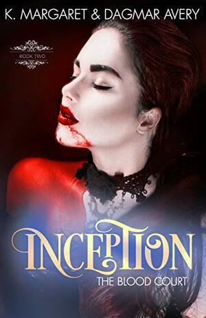 Inception by K. Margaret, Dagmar Avery, Stella Price